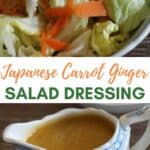 COLLAGE OF SALAD WITH GINGER CARROT DRESSING AND dressing in blue and white porcelain gravy boat with text reading japanese carrot ginger dressing