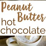 Peanut butter hot chocolate is a delicious, easy to make homemade variation on a classic winter treat! Perfect for warming up on chilly days!