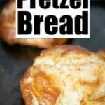 homemade pretzel bread with text overlay