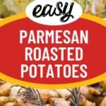 collage of parmesan roasted potatoes with recipe name overlay