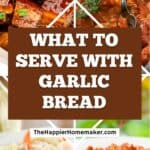 collage of what to serve with garlic bread