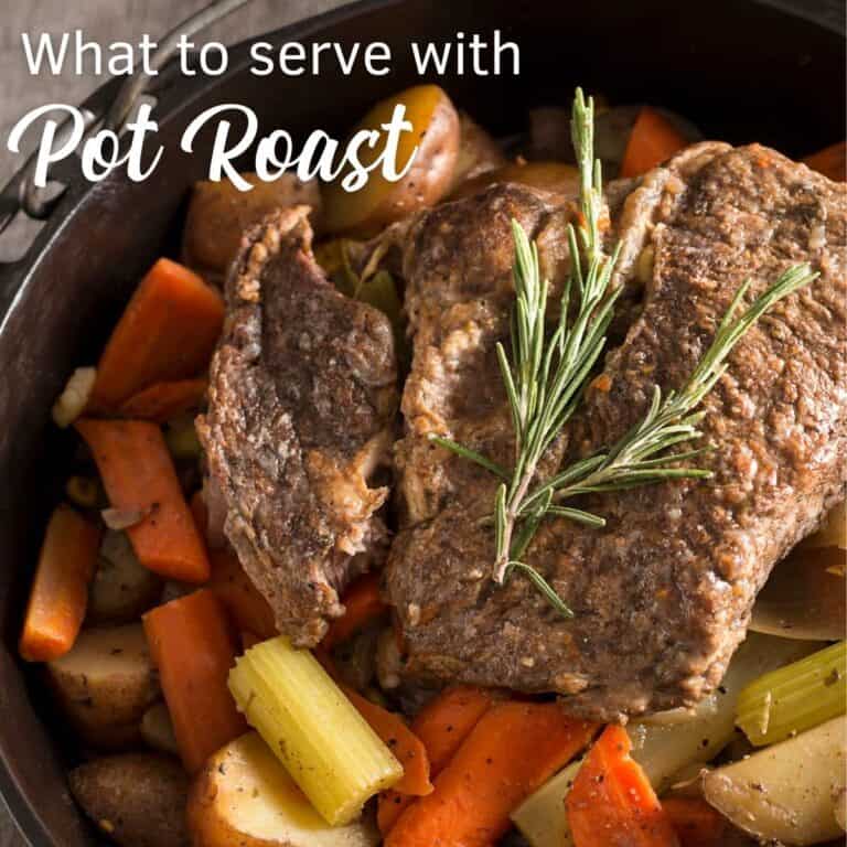 What to Serve with Pot Roast